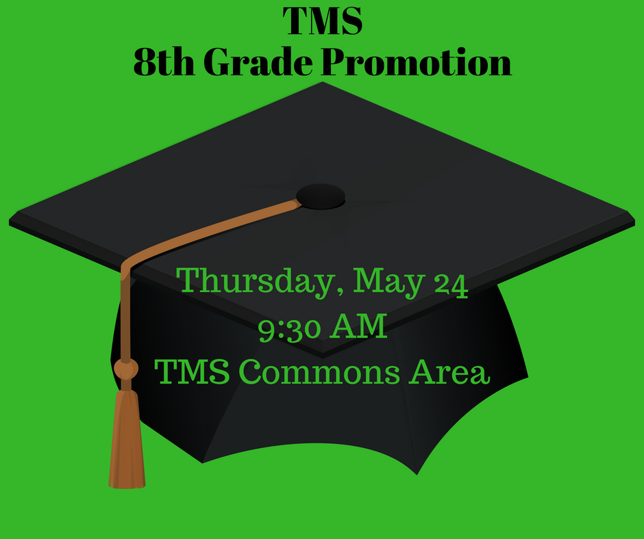 8th Grade Promotion is on Thursday, May 24 at 9:30 AM