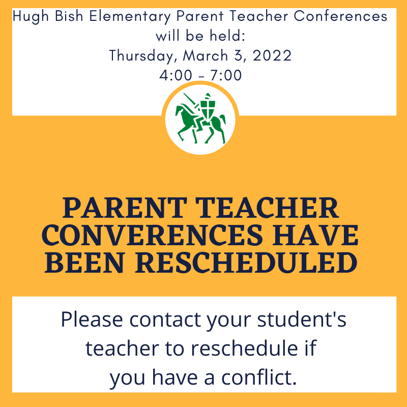 PT Conferences Rescheduled Hugh Bish Elementary