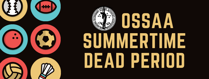 OSSAA Summertime Dead Period