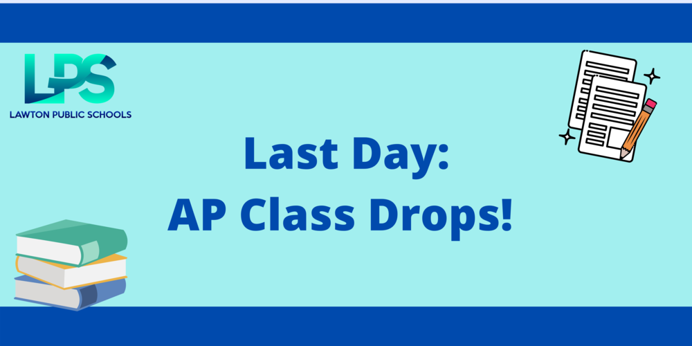Final Day To Drop AP Classes Lawton Public Schools