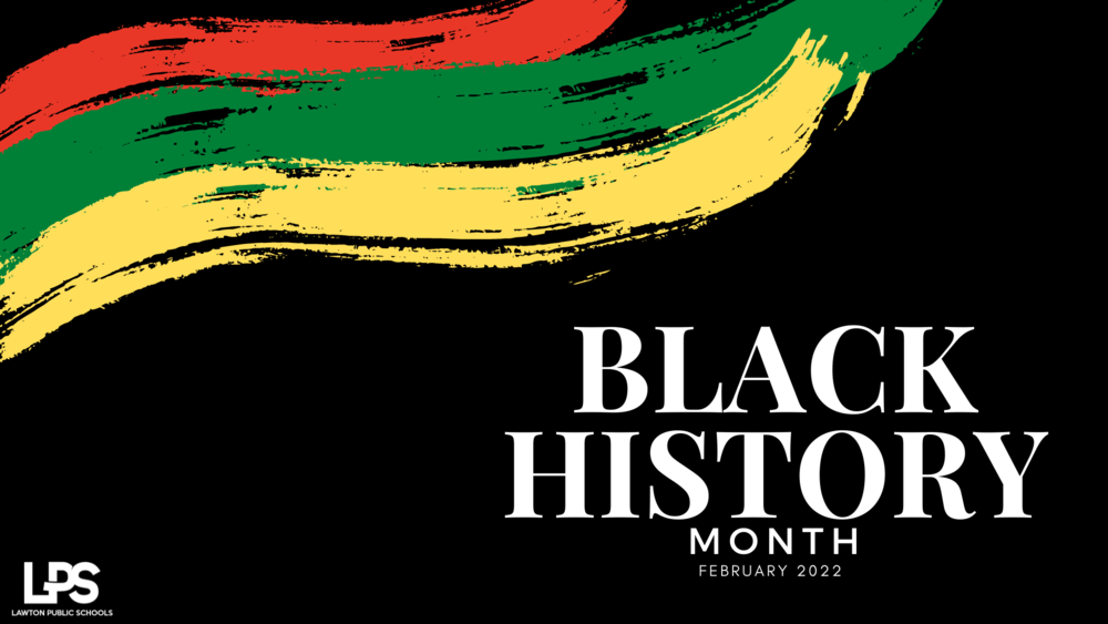 Black History Month Calendar of Events Released Lawton Public Schools